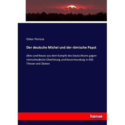 Der deutsche Michel und der römische Papst, Taschenbuch von Oskar Panizza, Hansebooks, 978-3-7434-1394-8