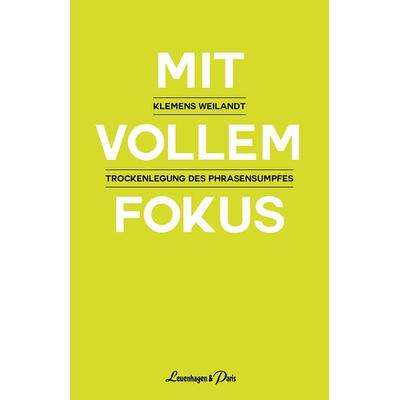 Mit vollem Fokus, Gebundene Ausgabe von Klemens Weilandt, Leuenhagen & Paris, 978-3-945497-30-2