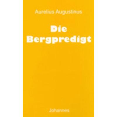 Die Bergpredigt, Taschenbuch von Aurelius Augustinus, Johannes Verlag, 978-3-89411-396-4