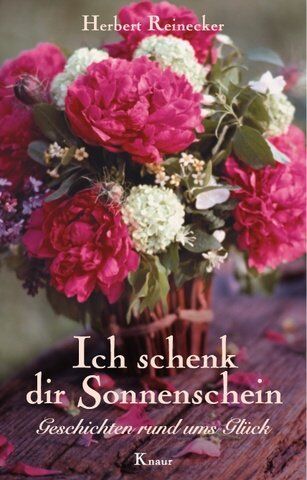 Herbert Reinecker - Ich schenk dir Sonnenschein: Geschichten rund ums Glück - Preis vom 09.10.2026 07:28:09 h