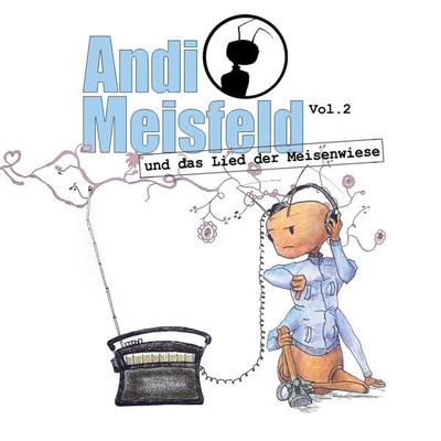 Andi Meisfeld und das Lied der Meisenwiese - Tom Steinbrecher, Audio, 4250783687103
