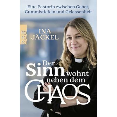 Der Sinn wohnt neben dem Chaos, Taschenbuch von Ina Jäckel, Rowohlt Taschenbuch, 978-3-499-01871-8