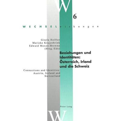 Beziehungen und Identitäten: Österreich, Irland und die Schweiz- Connections and Identities: Austria, Ireland and Switzerland, Taschenbuch von , Peter