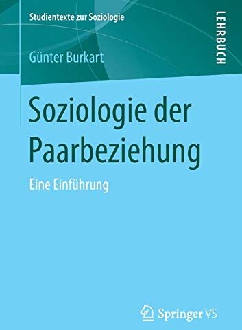 Günter Burkart - Soziologie der Paarbeziehung: Eine Einführung (Studientexte zur Soziologie) - Preis vom 30.09.2026 09:01:18 h