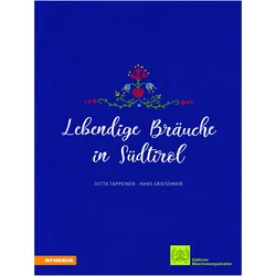 Lebendige Bräuche in Südtirol, Fachbücher von Hans Griessmair, Jutta Tappeiner