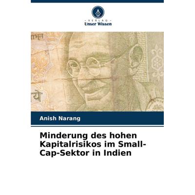 Minderung des hohen Kapitalrisikos im Small-Cap-Sektor in Indien, Taschenbuch von Anish Narang, Verlag Unser Wissen, 978-620-8-39961-0
