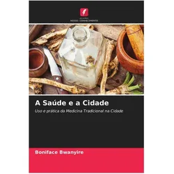 A Saúde e a Cidade, Fachbücher von Boniface Bwanyire