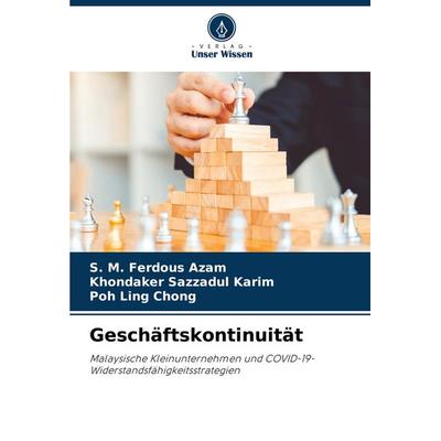 Geschäftskontinuität, Taschenbuch von S. M. Ferdous Azam,Khondaker Sazzadul Karim,Poh Ling Chong, Verlag Unser Wissen, 978-620-7-26844-3