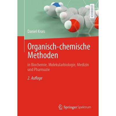 Organisch-chemische Methoden, Taschenbuch von Daniel Krois, Springer Berlin, 978-3-662-72213-8