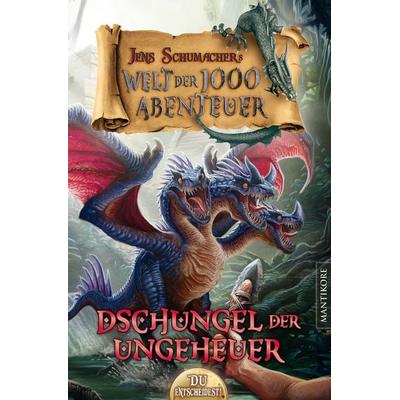 Die Welt der 1000 Abenteuer - Der Dschungel der Ungeheuer: Ein Fantasy-Spielbuch, Taschenbuch von Jens Schumacher, Mantikore-Verlag, 978-3-96188-157-4