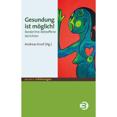 Gesundung ist möglich!, Taschenbuch von Andreas Knuf, BALANCE Buch + Medien Verlag, 978-3-86739-034-7