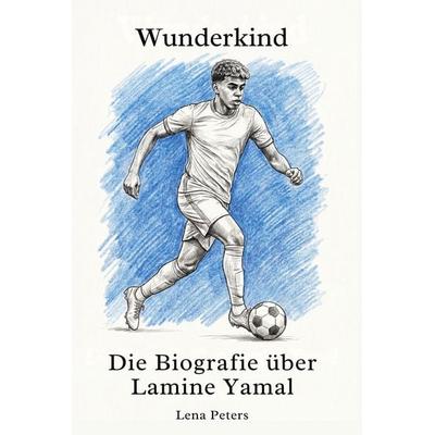 Die Biografie über Lamine Yamal, Taschenbuch von Lena Peters, Elian, 978-3-696-40073-6