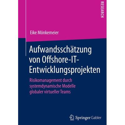Aufwandsschätzung von Offshore-IT-Entwicklungsprojekten, Taschenbuch von Eike Mönkemeier, Springer Fachmedien Wiesbaden GmbH, 978-3-658-07433-3