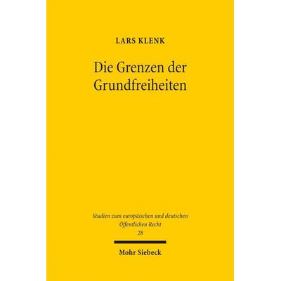 Die Grenzen der Grundfreiheiten, Taschenbuch von Lars Klenk, Mohr Siebeck, 978-3-16-157673-7