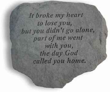 It Broke My Heart To Lose You Garden Memorial Accent Stone by Kay Berry in Grey
