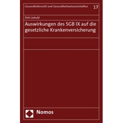 Auswirkungen des SGB IX auf die gesetzliche Krankenversicherung, Taschenbuch von Dirk Liebold, Nomos, 978-3-8329-2575-8