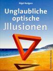 Nigel Rodgers - Unglaubliche optische Illusionen - Preis vom 09.10.2026 07:28:09 h