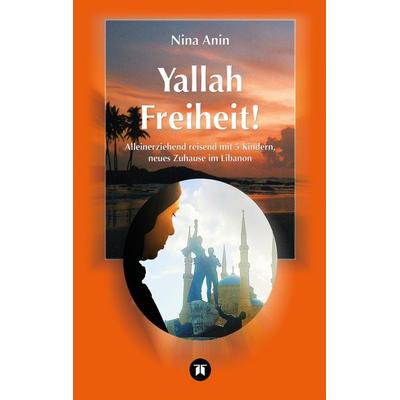 Yallah Freiheit!, Taschenbuch von Nina Anin, Tredition, 978-3-384-35945-2