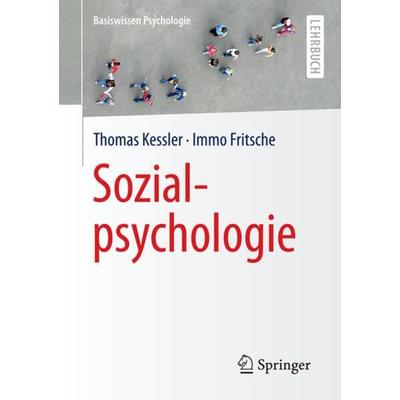 Sozialpsychologie, Taschenbuch von Thomas Kessler,Immo Fritsche, Springer Fachmedien Wiesbaden GmbH, 978-3-531-17126-5