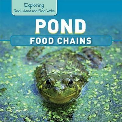 Pond Food Chains, Taschenbuch von Katie Kawa, Rosen Publishing Group, Inc, 978-1-4994-0203-2