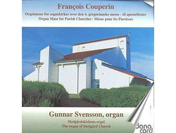 Gunnar Svensson Organ - F Couperin: Organ Mass For Parish C