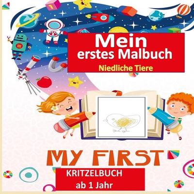 Kritzelbuch ab 1 Jahr :Mein erstes Malbuch Kleinkinder: Erstaunlich und Spaß Malbuch mit Tieren : Alter 1-3: Einfache Tiere zum Ausmalen und zu