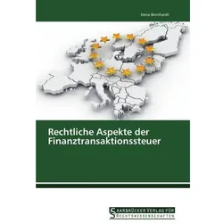 Rechtliche Aspekte der Finanztransaktionssteuer, Fachbücher von Irena Bernhardt