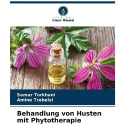 Behandlung von Husten mit Phytotherapie, Ratgeber von Amine Trabelsi, Samar TORKHANI