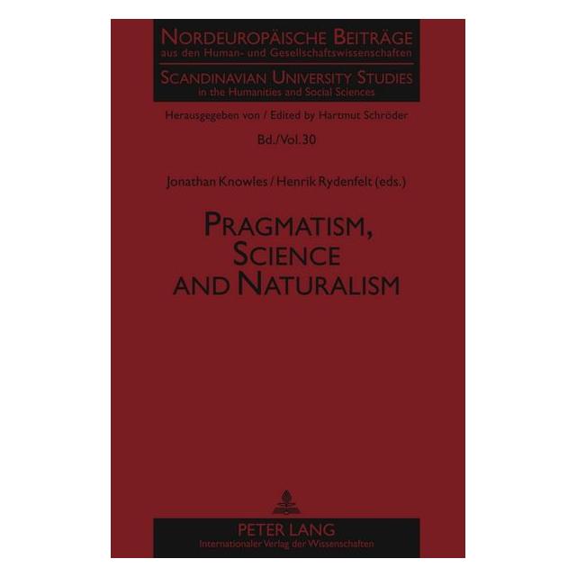 Peter Lang Pragmatism, Science and Naturalism (Englisch, Hardcover, Henrik Rydenfelt, Jonathan Knowles) (67835050)