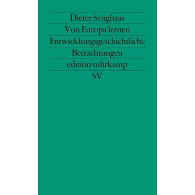Von Europa lernen, Taschenbuch von Dieter Senghaas, Suhrkamp, 978-3-518-11134-5