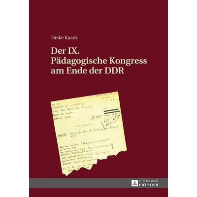 Der IX. Pädagogische Kongress am Ende der DDR, Gebundene Ausgabe von Heike Kaack, Peter Lang GmbH, Internationaler Verlag der Wissenschaften,