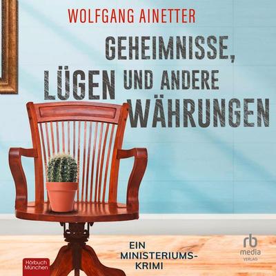 Geheimnisse, Lügen und andere Währungen - Wolfgang Ainetter, Audio, 9783987858420