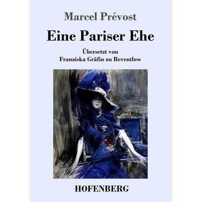 Eine Pariser Ehe, Taschenbuch von Marcel Prévost, Hofenberg, 978-3-7437-1131-0