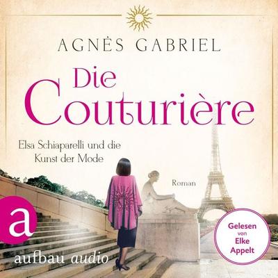 Die Couturière - Elsa Schiaparelli und die Kunst der Mode - Agnès Gabriel, Audio, 9783757010263