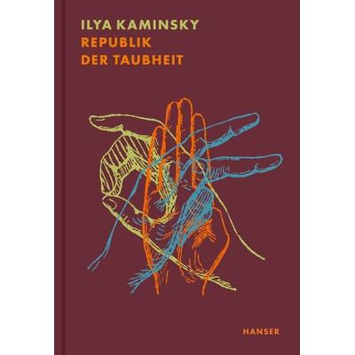 Republik der Taubheit, Gebundene Ausgabe von Ilya Kaminsky, Carl Hanser, 978-3-446-27273-6