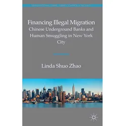 Financing Illegal Migration, Fachbücher von Linda Zhao