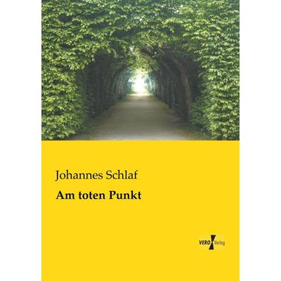 Am toten Punkt, Taschenbuch von Johannes Schlaf, BoD - Books on Demand, 978-3-95738-193-4