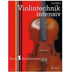 Violintechnik intensiv 1. Konditionstraining, Ratgeber von Josef Märkl