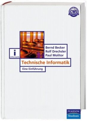 Bernd Becker - Technische Informatik: Eine Einführung (Pearson Studium - IT) - Preis vom 09.10.2026 07:28:09 h