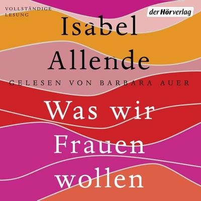 Was wir Frauen wollen - Isabel Allende, Audio, 9783844542134