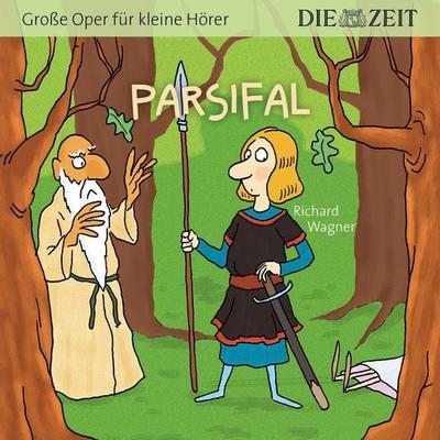 Parsifal, Große Oper für kleine Hörer, Die ZEIT-Edition - Richard Wagner, CD, 9783947161287