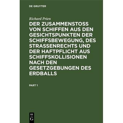 Der Zusammenstoss von Schiffen aus den Gesichtspunkten der Schiffsbewegung, des Strassenrechts und der Haftpflicht aus Schiffskollisionen nach den