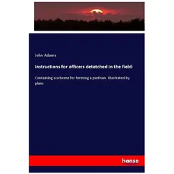 Instructions for officers detatched in the field:, Fachbücher von John Adams