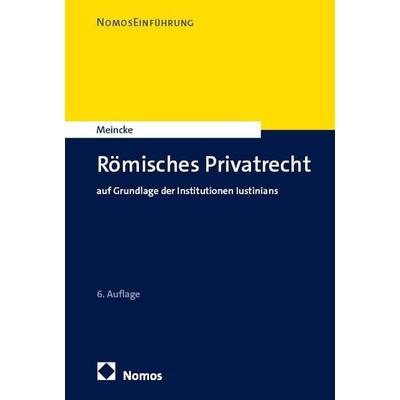 Römisches Privatrecht, Taschenbuch von Jens Peter Meincke, Nomos, 978-3-7560-3493-2