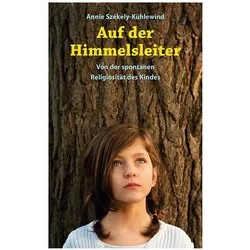 Székely-Kühlewind:Auf der Himmelsleiter, Sachbücher von Annie Székely-Kühlewind