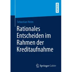 Rationales Entscheiden im Rahmen der Kreditaufnahme, Fachbücher von Sebastian Heim