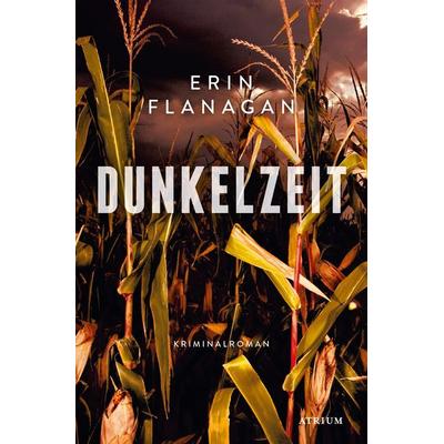 Dunkelzeit, Taschenbuch von Erin Flanagan, Atrium Verlag AG
