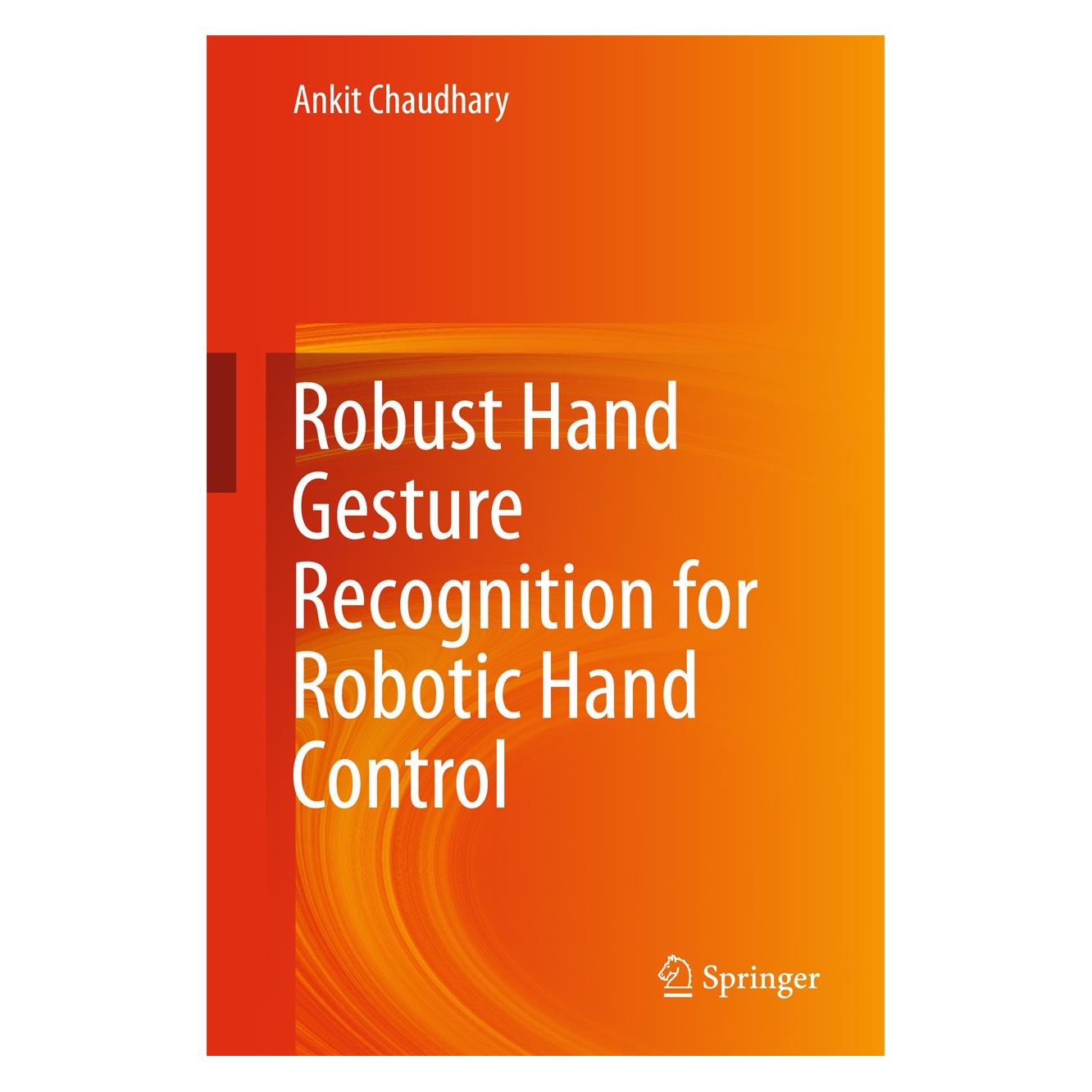 Springer Robust Hand Gesture Recognition for Robotic Hand Control (Englisch, Hardcover, Ankit Chaudhary) (9789811047978)