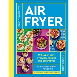 Complete Air Fryer Cookbook, Ratgeber von Dom Milner, Sam Milner