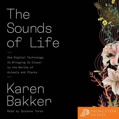 The Sounds of Life - Karen Bakker, Audio, 9780691249919